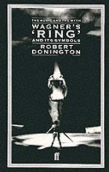 Wagner's Ring and Its Symbols : The Music and the Myth, Paperback Book Wagner's Ring and Its Symbols : The Music and the Myth, Paperback Book