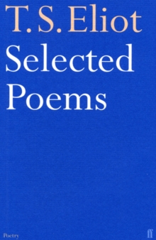 Selected Poems of T. S. Eliot, Paperback Book Selected Poems of T. S. Eliot, Paperback Book