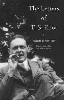 Letters of T.S. Eliot : Volume 2: 1923 -1925, Hardback Book Letters of T.S. Eliot : Volume 2: 1923 -1925, Hardback Book