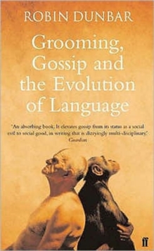 Grooming, Gossip and the Evolution of Language, Paperback Book Grooming, Gossip and the Evolution of Language, Paperback Book