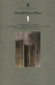 Harold Pinter Plays 1 : The Birthday Party; the Room; the Dumb Waiter; a Slight Ache; the Hothouse; a Night out; the Black and White; the Examination, Paperback Book Harold Pinter Plays 1 : The Birthday Party; the Room; the Dumb Waiter; a Slight Ache; the Hothouse; a Night out; the Black and White; the Examination, Paperback Book