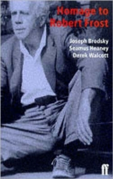 Homage to Robert Frost : Essays on Poetry, Paperback Homage to Robert Frost : Essays on Poetry, Paperback