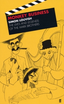 Monkey Business : The Lives and Legends of the Marx Brothers, Paperback Book Monkey Business : The Lives and Legends of the Marx Brothers, Paperback Book
