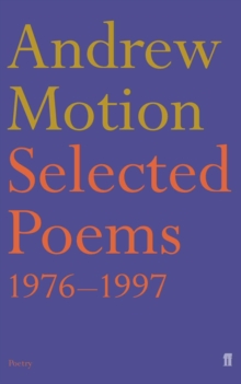 Selected Poems of Andrew Motion, Paperback Book Selected Poems of Andrew Motion, Paperback Book