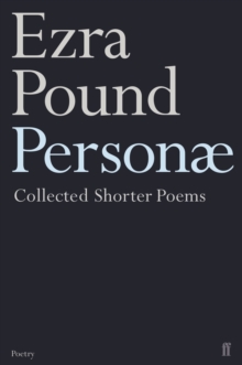Personae : The Shorter Poems of Ezra Pound, Paperback Book Personae : The Shorter Poems of Ezra Pound, Paperback Book
