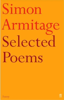 Selected Poems of Simon Armitage, Paperback Selected Poems of Simon Armitage, Paperback