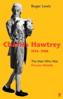 Charles Hawtrey 1914-1988 : The Man Who Was Private Widdle, Paperback Book Charles Hawtrey 1914-1988 : The Man Who Was Private Widdle, Paperback Book