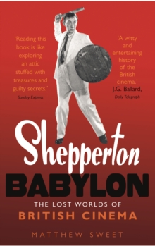 Shepperton Babylon : The Lost Worlds of British Cinema, Paperback Shepperton Babylon : The Lost Worlds of British Cinema, Paperback