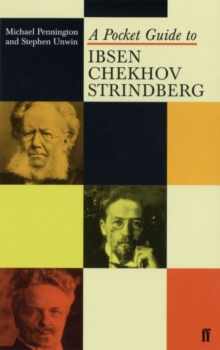 A Pocket Guide to Ibsen, Chekhov and Strindberg, Paperback A Pocket Guide to Ibsen, Chekhov and Strindberg, Paperback