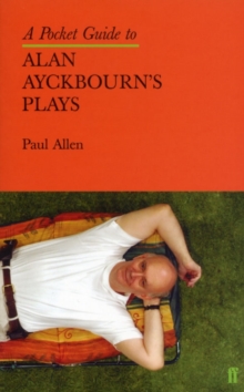 Pocket Guide to Alan Ayckbourn's Plays, Paperback Book Pocket Guide to Alan Ayckbourn's Plays, Paperback Book