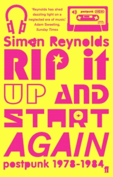 Rip it Up and Start Again : Postpunk 1978-1984, Paperback Book Rip it Up and Start Again : Postpunk 1978-1984, Paperback Book