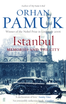 Istanbul : Memories and the City, Paperback Istanbul : Memories and the City, Paperback