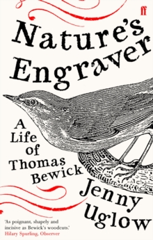Nature's Engraver : A Life of Thomas Bewick, Paperback Book Nature's Engraver : A Life of Thomas Bewick, Paperback Book