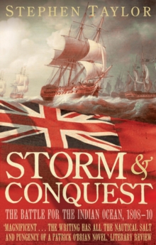 Storm and Conquest : The Battle for the Indian Ocean, 1808-10, Paperback Book Storm and Conquest : The Battle for the Indian Ocean, 1808-10, Paperback Book