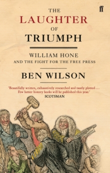 Laughter of Triumph : William Hone and the Fight for the Free Press, Paperback Book Laughter of Triumph : William Hone and the Fight for the Free Press, Paperback Book