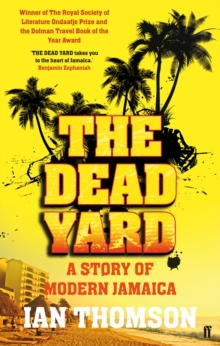 The Dead Yard : A Story of Modern Jamaica, Paperback Book The Dead Yard : A Story of Modern Jamaica, Paperback Book