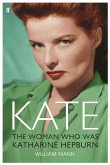 Kate : The Woman Who Was Katharine Hepburn, Paperback Book Kate : The Woman Who Was Katharine Hepburn, Paperback Book