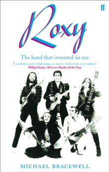 Re-Make/Re-Model : Art, Pop, Fashion and the Making of Roxy Music, 1953-1972, Paperback Book Re-Make/Re-Model : Art, Pop, Fashion and the Making of Roxy Music, 1953-1972, Paperback Book