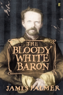 The Bloody White Baron, Hardback The Bloody White Baron, Hardback