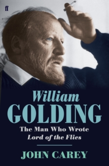 William Golding : The Man Who Wrote "Lord of the Flies", Hardback William Golding : The Man Who Wrote "Lord of the Flies", Hardback