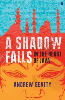 A Shadow Falls : In the Heart of Java, Paperback A Shadow Falls : In the Heart of Java, Paperback