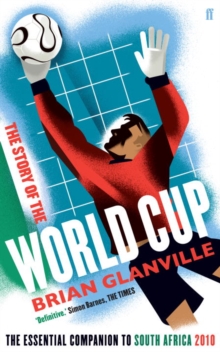 The Story of the World Cup : The Essential Companion to South Africa 2010, Paperback Book The Story of the World Cup : The Essential Companion to South Africa 2010, Paperback Book