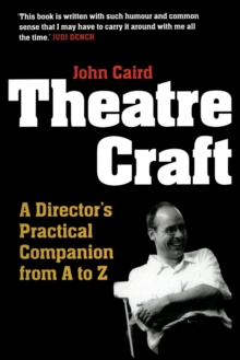 Theatre Craft : A Director's Practical Companion from A to Z, Paperback Theatre Craft : A Director's Practical Companion from A to Z, Paperback
