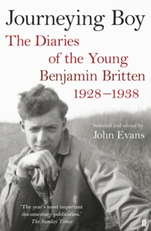 Journeying Boy : The Diaries of the Young Benjamin Britten 1928-1938, Paperback Book Journeying Boy : The Diaries of the Young Benjamin Britten 1928-1938, Paperback Book
