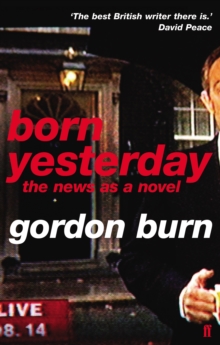 Born Yesterday : The News as a Novel, Paperback Book Born Yesterday : The News as a Novel, Paperback Book