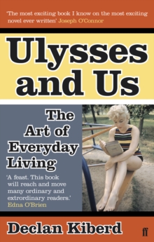Ulysses and Us : The Art of Everyday Living, Paperback Ulysses and Us : The Art of Everyday Living, Paperback