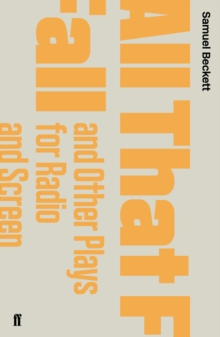 All That Fall and Other Plays for Radio and Screen, Paperback Book All That Fall and Other Plays for Radio and Screen, Paperback Book