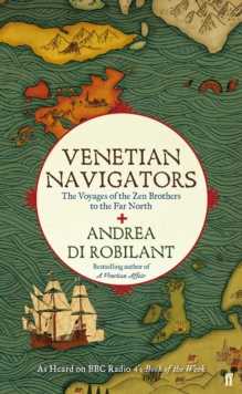Venetian Navigators : The Voyages of the Zen Brothers to the Far North, Hardback Book Venetian Navigators : The Voyages of the Zen Brothers to the Far North, Hardback Book