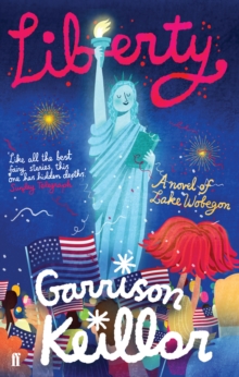 Liberty : A Novel of Lake Wobegon, Paperback Liberty : A Novel of Lake Wobegon, Paperback