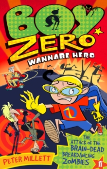 Boy Zero Wannabe Hero 2: the Attack of the Brain-Dead Break-Dancing Zombies, Paperback Book Boy Zero Wannabe Hero 2: the Attack of the Brain-Dead Break-Dancing Zombies, Paperback Book
