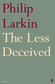 The Less Deceived : Poems, Paperback The Less Deceived : Poems, Paperback