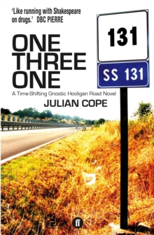 One Three One : A Time-Shifting Gnostic Hooligan Road Novel, Paperback Book One Three One : A Time-Shifting Gnostic Hooligan Road Novel, Paperback Book
