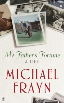 My Father's Fortune : A Life, Hardback Book My Father's Fortune : A Life, Hardback Book