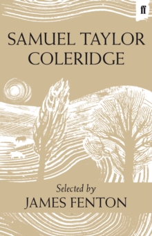 Samuel Taylor Coleridge : Poems Selected by James Fenton, Hardback Samuel Taylor Coleridge : Poems Selected by James Fenton, Hardback