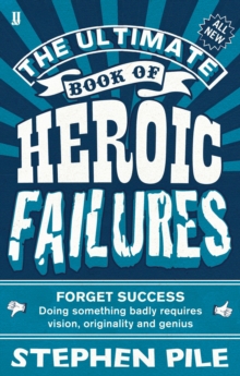 The Ultimate Book of Heroic Failures, Paperback Book The Ultimate Book of Heroic Failures, Paperback Book
