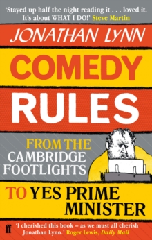 Comedy Rules : From the Cambridge Footlights to Yes Prime Minister, Paperback Comedy Rules : From the Cambridge Footlights to Yes Prime Minister, Paperback