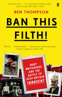 Ban This Filth! : Letters from the Mary Whitehouse Archive, Paperback Book Ban This Filth! : Letters from the Mary Whitehouse Archive, Paperback Book