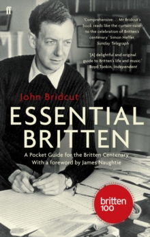 Essential Britten : A Pocket Guide for the Britten Centenary, Paperback Book Essential Britten : A Pocket Guide for the Britten Centenary, Paperback Book