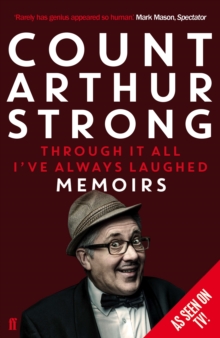 Through it All I've Always Laughed : Memoirs of Count Arthur Strong, Paperback Book Through it All I've Always Laughed : Memoirs of Count Arthur Strong, Paperback Book