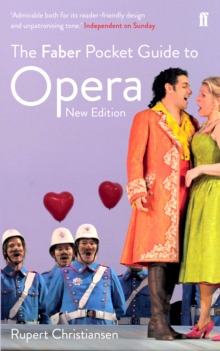 The Faber Pocket Guide to Opera, Paperback The Faber Pocket Guide to Opera, Paperback