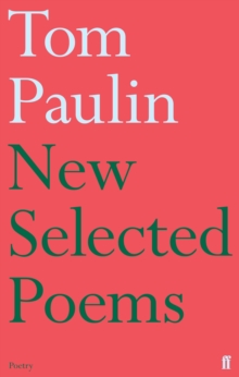 New Selected Poems of Tom Paulin, Hardback Book New Selected Poems of Tom Paulin, Hardback Book