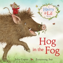 Hog in the Fog : A Harry & Lil Story, Hardback Book Hog in the Fog : A Harry & Lil Story, Hardback Book