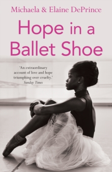 Hope in a Ballet Shoe : Orphaned by War, Saved by Ballet: an Extraordinary Story, Paperback Book Hope in a Ballet Shoe : Orphaned by War, Saved by Ballet: an Extraordinary Story, Paperback Book