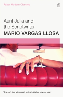 Aunt Julia and the Scriptwriter : Faber Modern Classics, Paperback Aunt Julia and the Scriptwriter : Faber Modern Classics, Paperback