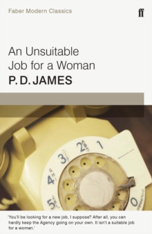 An Unsuitable Job for a Woman : Faber Modern Classics, Paperback Book An Unsuitable Job for a Woman : Faber Modern Classics, Paperback Book