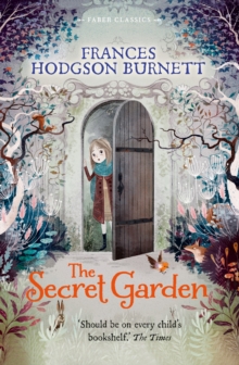 The Secret Garden : Faber Children's Classics, Paperback Book The Secret Garden : Faber Children's Classics, Paperback Book